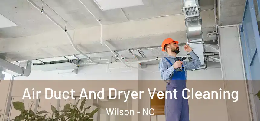  Air Duct And Dryer Vent Cleaning Wilson - NC