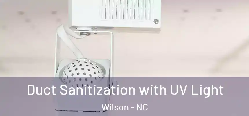 Duct Sanitization with UV Light Wilson - NC