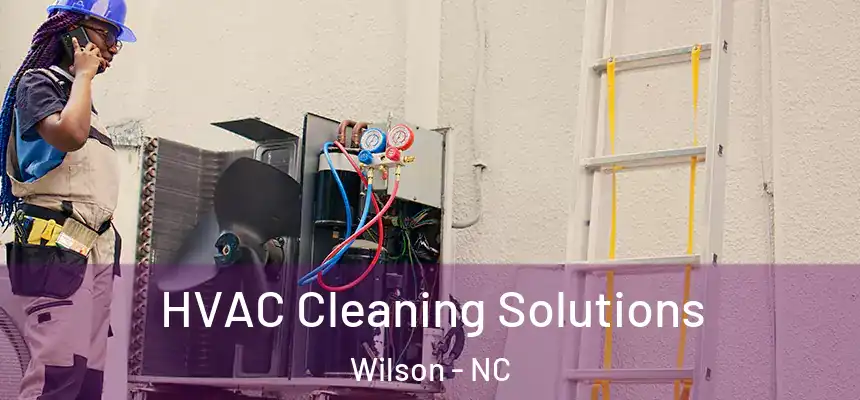HVAC Cleaning Solutions Wilson - NC