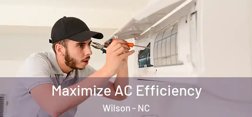  Maximize AC Efficiency Wilson - NC